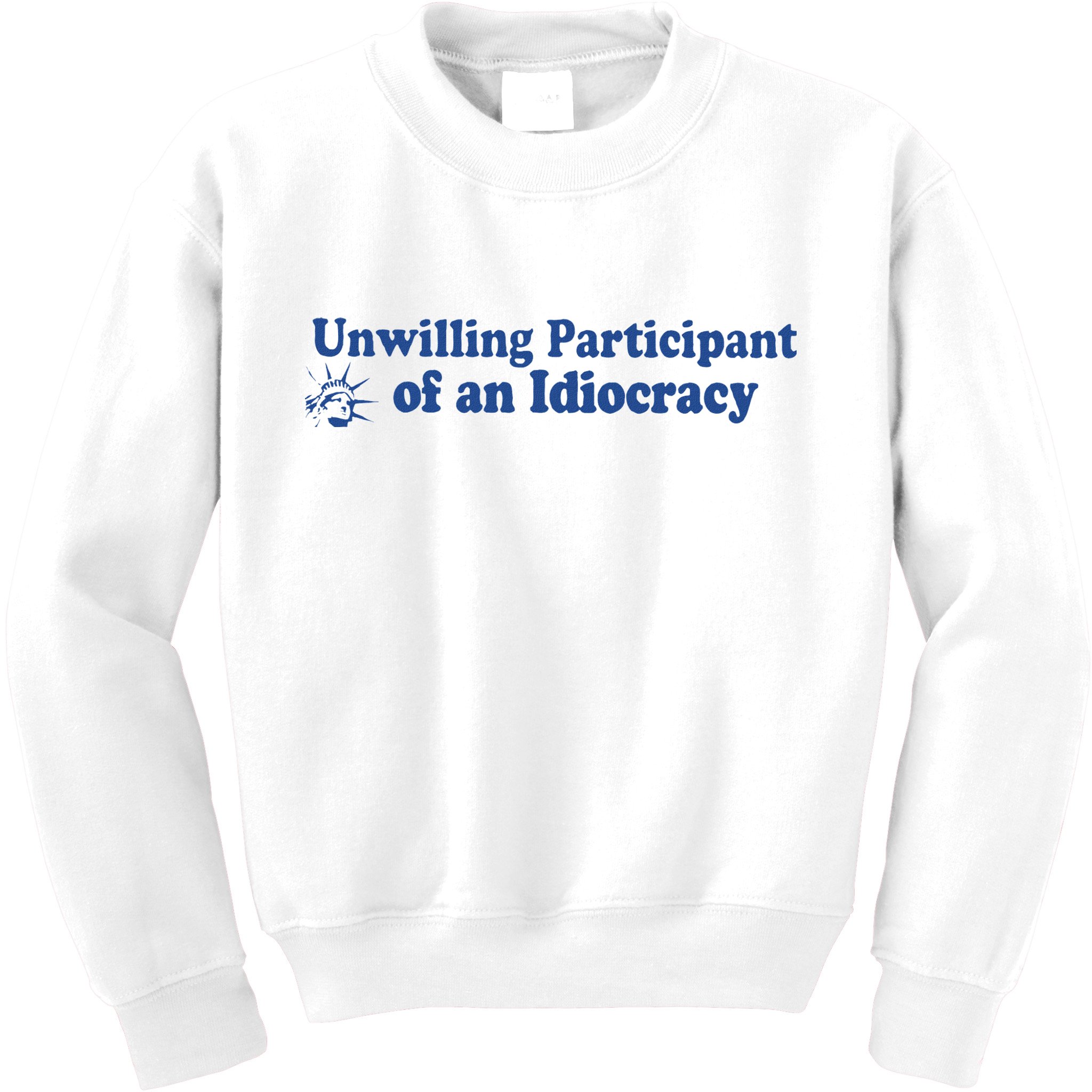 Unwilling Participant Of An Idiocracy Kids Sweatshirt