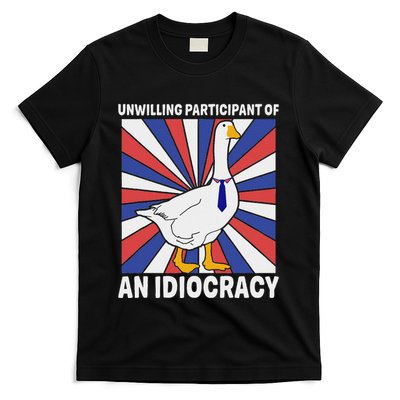 Unwilling Participant Of Idiocracy Sarcastic Goose T-Shirt