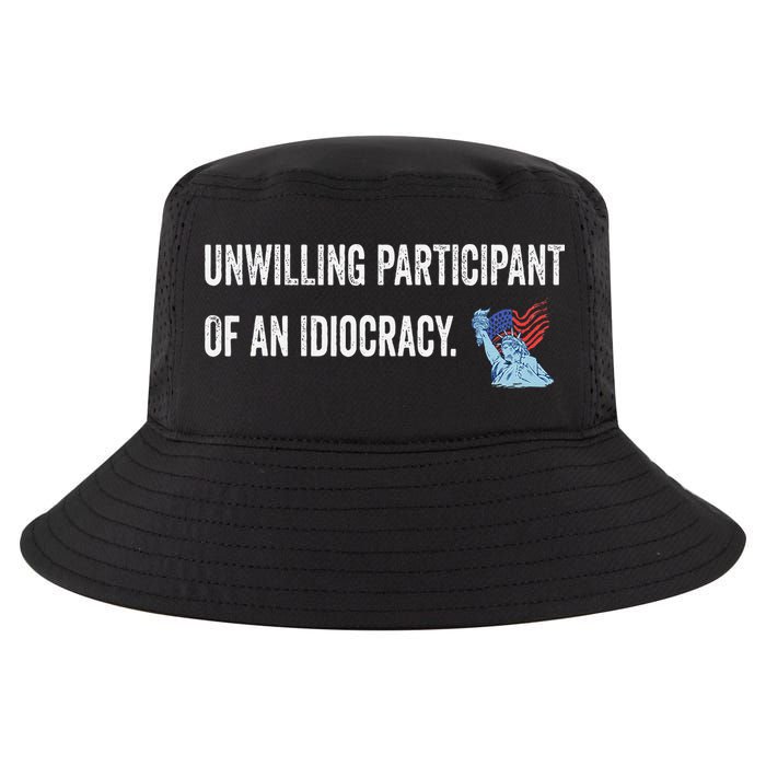 Unwilling Participant Of An Idiocracy Cool Comfort Performance Bucket Hat