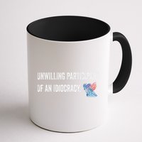 Unwilling Participant Of An Idiocracy Mug