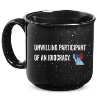 Unwilling Participant Of An Idiocracy 15oz Campfire Ceramic Mug