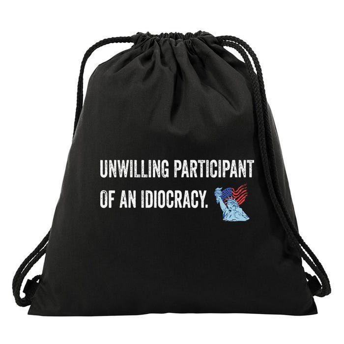 Unwilling Participant Of An Idiocracy Drawstring Bag