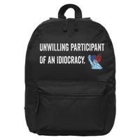 Unwilling Participant Of An Idiocracy 16 in Basic Backpack