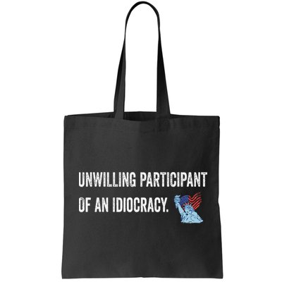 Unwilling Participant Of An Idiocracy Bag