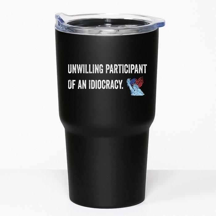 Unwilling Participant Of An Idiocracy Tumbler