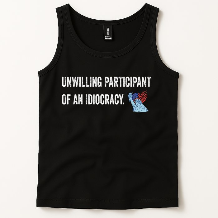 Unwilling Participant Of An Idiocracy Tank Top