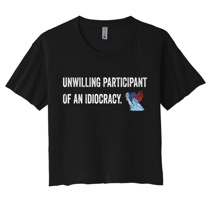 Unwilling Participant Of An Idiocracy Women's Crop Top Tee