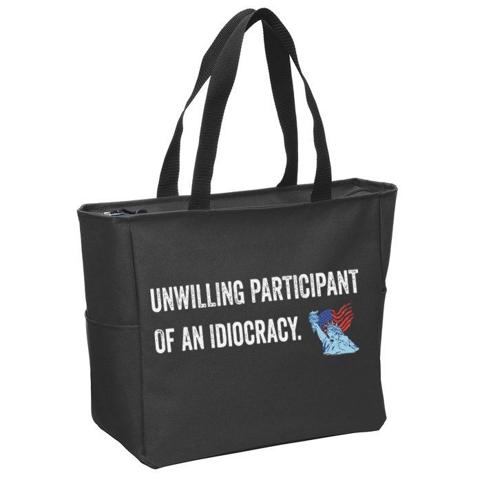 Unwilling Participant Of An Idiocracy Zip Tote Bag