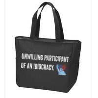 Unwilling Participant Of An Idiocracy Zip Tote Bag