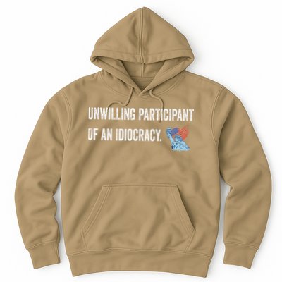 Unwilling Participant Of An Idiocracy Hoodie