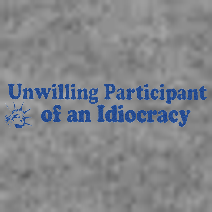 Unwilling Participant Of An Idiocracy Tall Sweatshirt