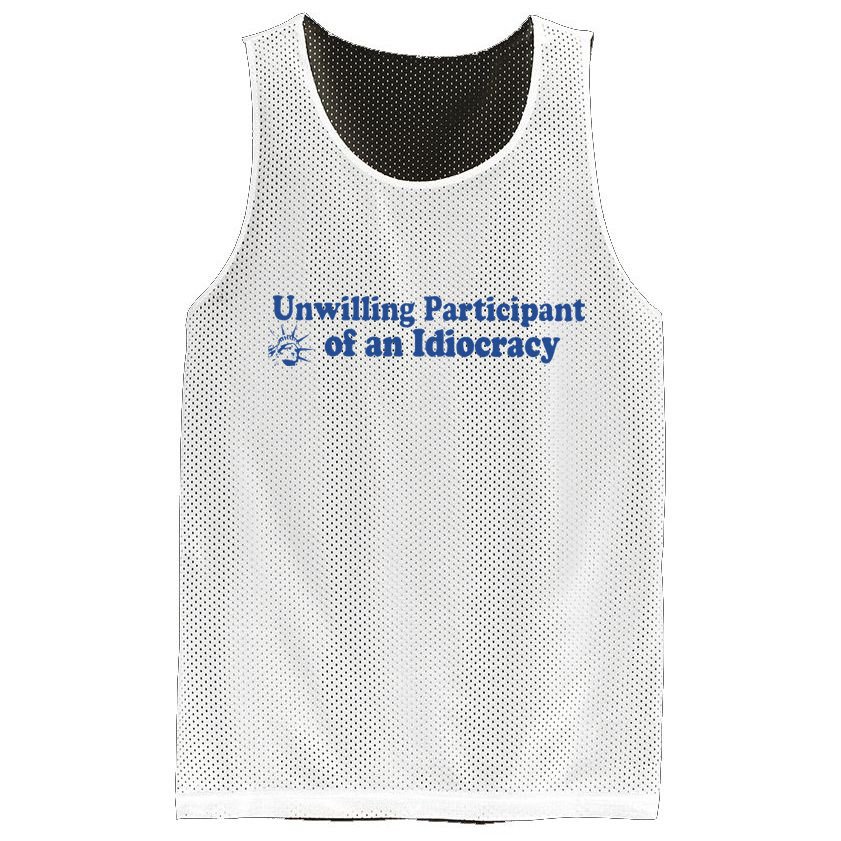 Unwilling Participant Of An Idiocracy Mesh Reversible Basketball Jersey Tank