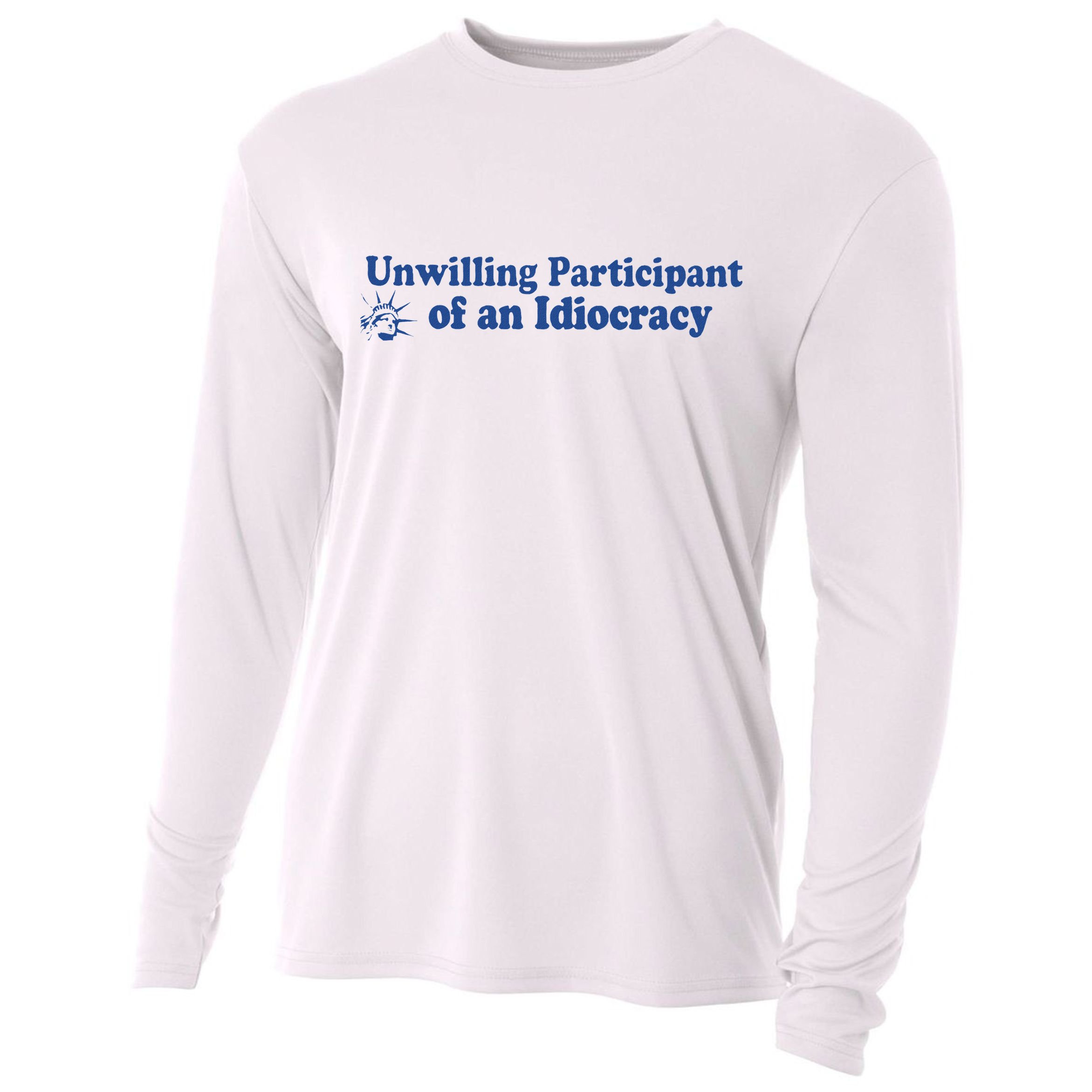 Unwilling Participant Of An Idiocracy Cooling Performance Long Sleeve Crew