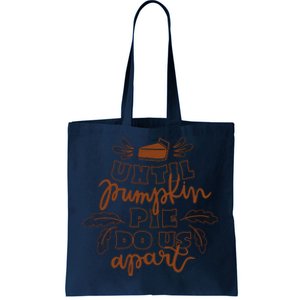 Until Pumpkin Pie Do Us Apart Tote Bag