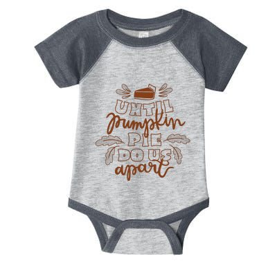 Until Pumpkin Pie Do Us Apart Infant Baby Jersey Bodysuit