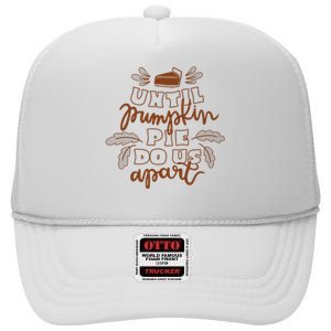 Until Pumpkin Pie Do Us Apart High Crown Mesh Back Trucker Hat