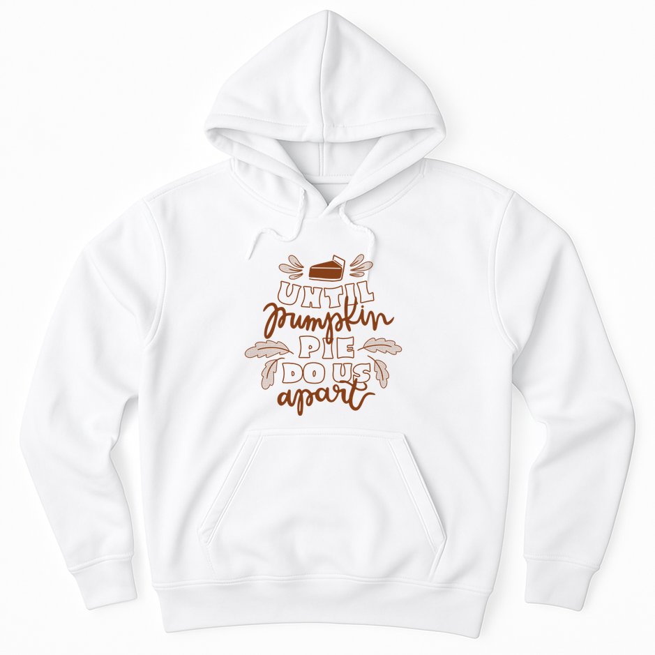 Until Pumpkin Pie Do Us Apart Hoodie