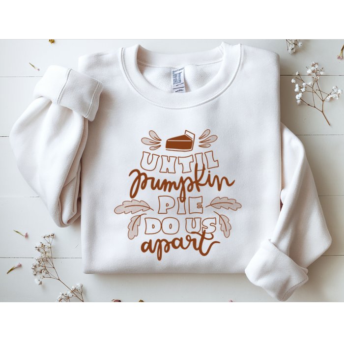 Until Pumpkin Pie Do Us Apart Sweatshirt