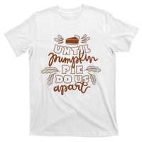 Until Pumpkin Pie Do Us Apart T-Shirt