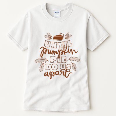 Until Pumpkin Pie Do Us Apart Tall T-Shirt