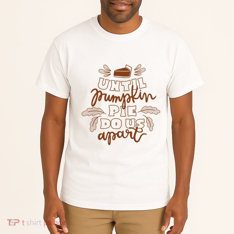 Until Pumpkin Pie Do Us Apart Tall T-Shirt