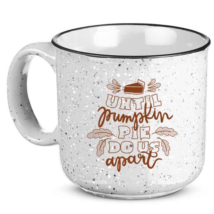 Until Pumpkin Pie Do Us Apart 15oz Campfire Ceramic Mug