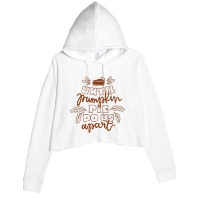 Until Pumpkin Pie Do Us Apart Crop Fleece Hoodie