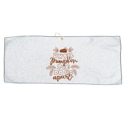 Until Pumpkin Pie Do Us Apart Large Microfiber Waffle Golf Towel