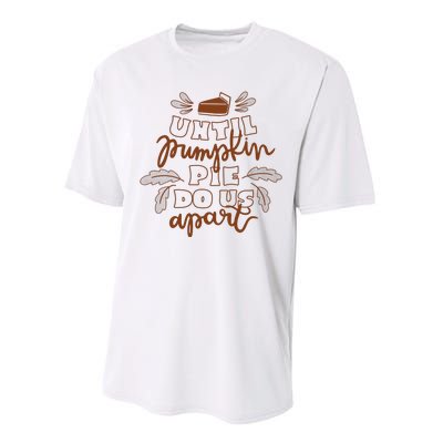 Until Pumpkin Pie Do Us Apart Performance Sprint T-Shirt