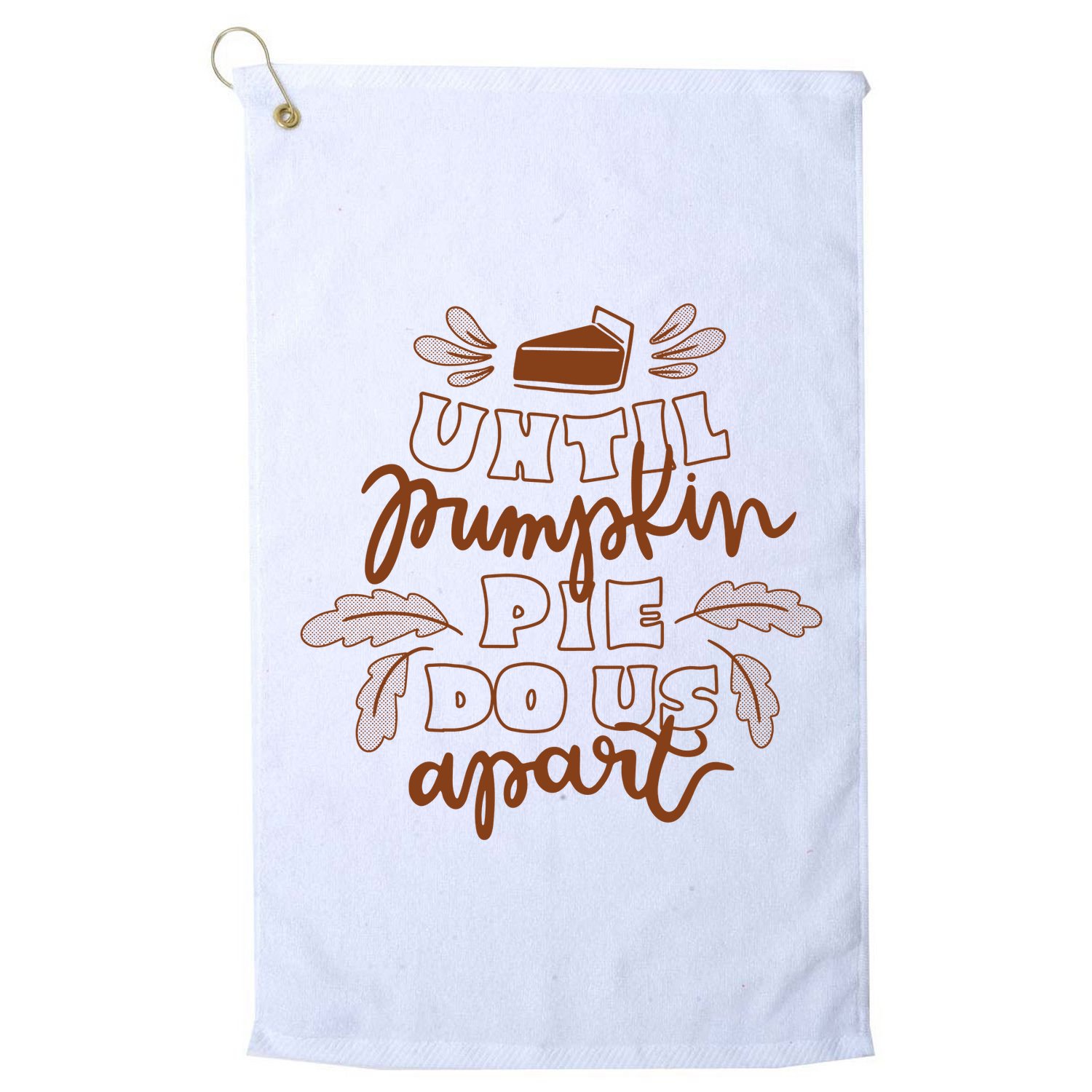 Until Pumpkin Pie Do Us Apart Golf Towel
