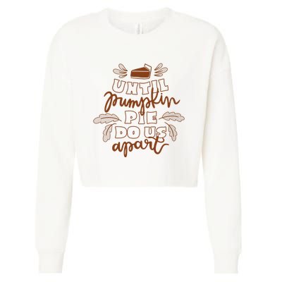 Until Pumpkin Pie Do Us Apart Cropped Pullover Crew