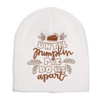 Until Pumpkin Pie Do Us Apart Short Acrylic Beanie