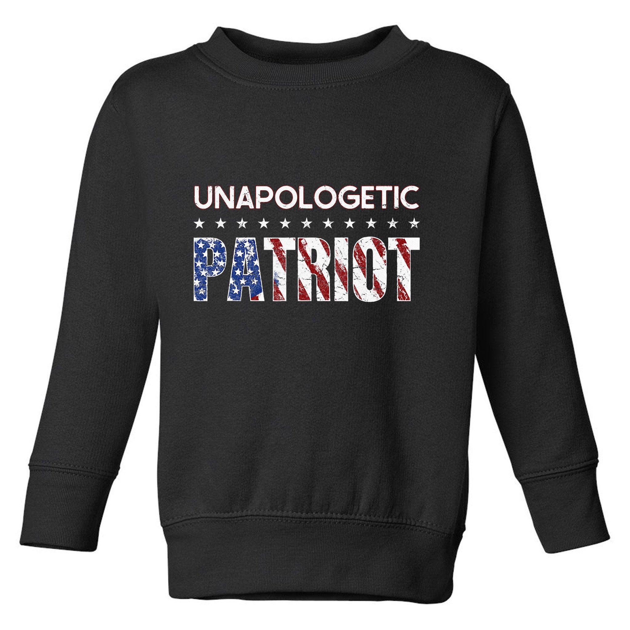 Unapologetic Patriot Patriotic American Conservative Toddler Sweatshirt