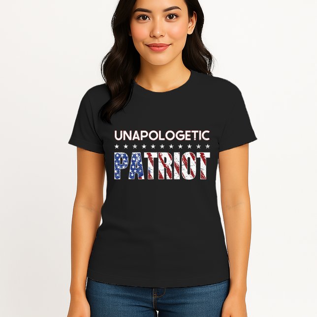 Unapologetic Patriot Patriotic American Conservative Womens T-Shirt
