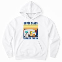 Upper Class Trailer trash Hoodie