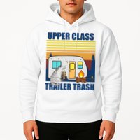 Upper Class Trailer trash Hoodie