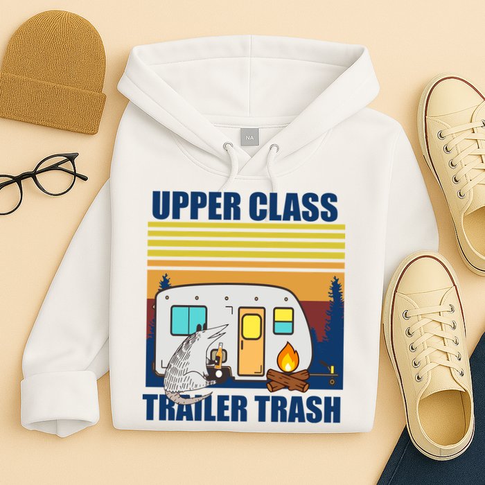 Upper Class Trailer trash Hoodie