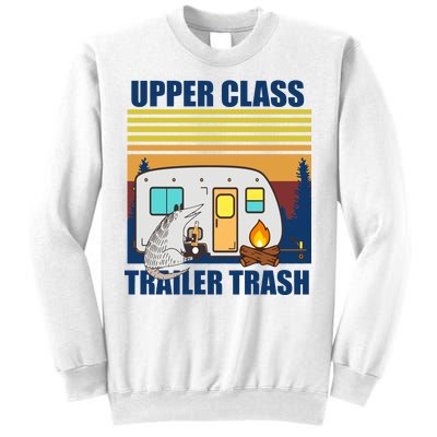 Upper Class Trailer trash Sweatshirt