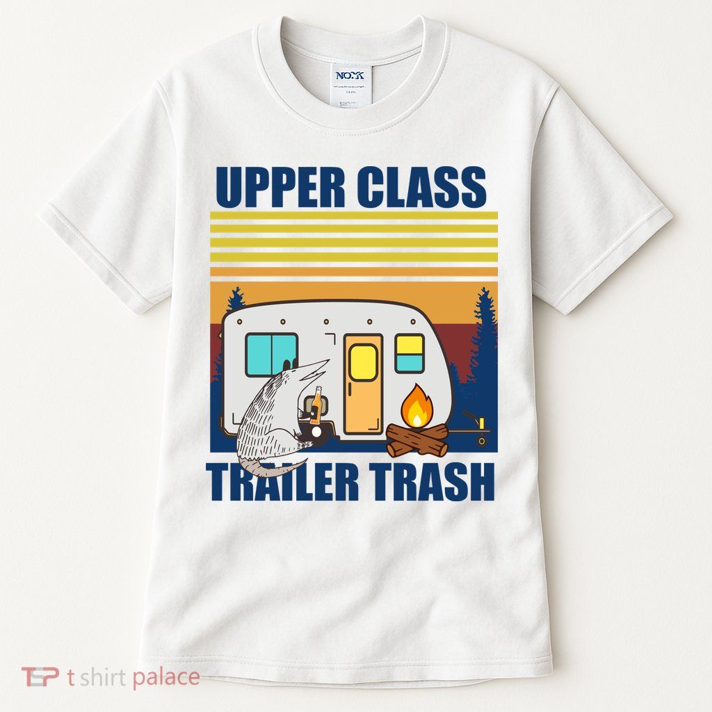 Upper Class Trailer trash Tall T-Shirt
