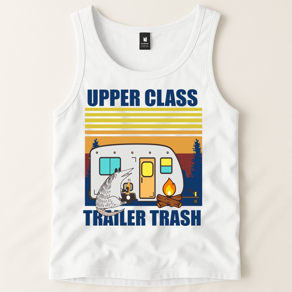 Upper Class Trailer trash Tank Top