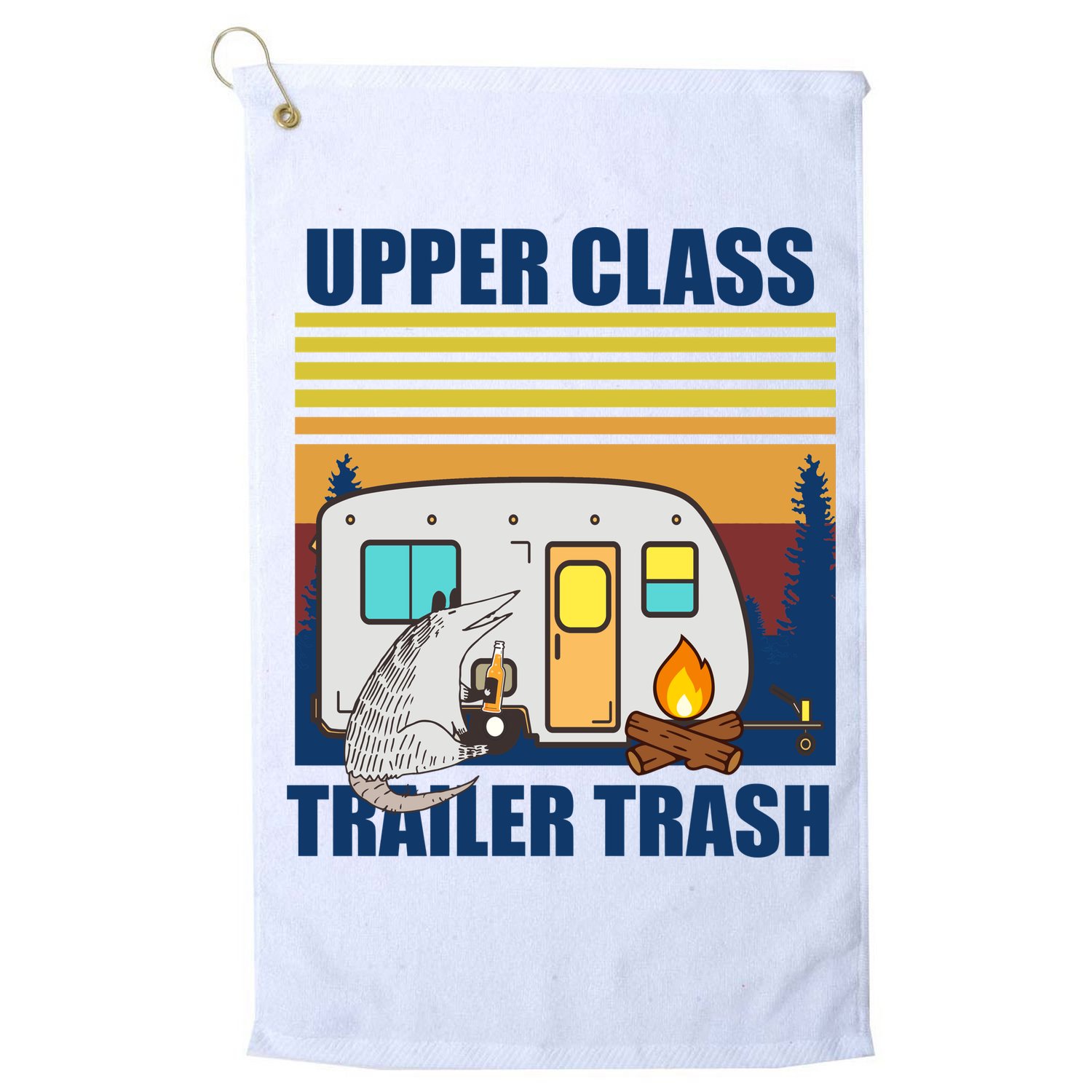 Upper Class Trailer trash Golf Towel