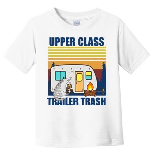 Upper Class Trailer trash Toddler T-Shirt