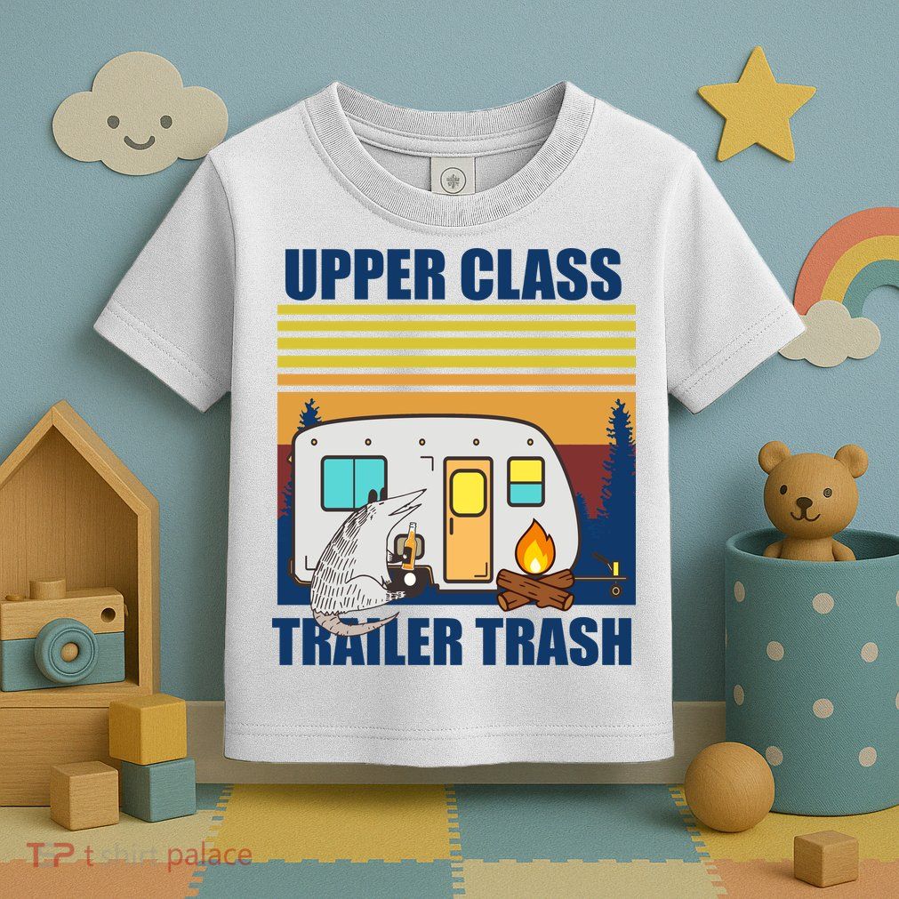 Upper Class Trailer trash Toddler T-Shirt