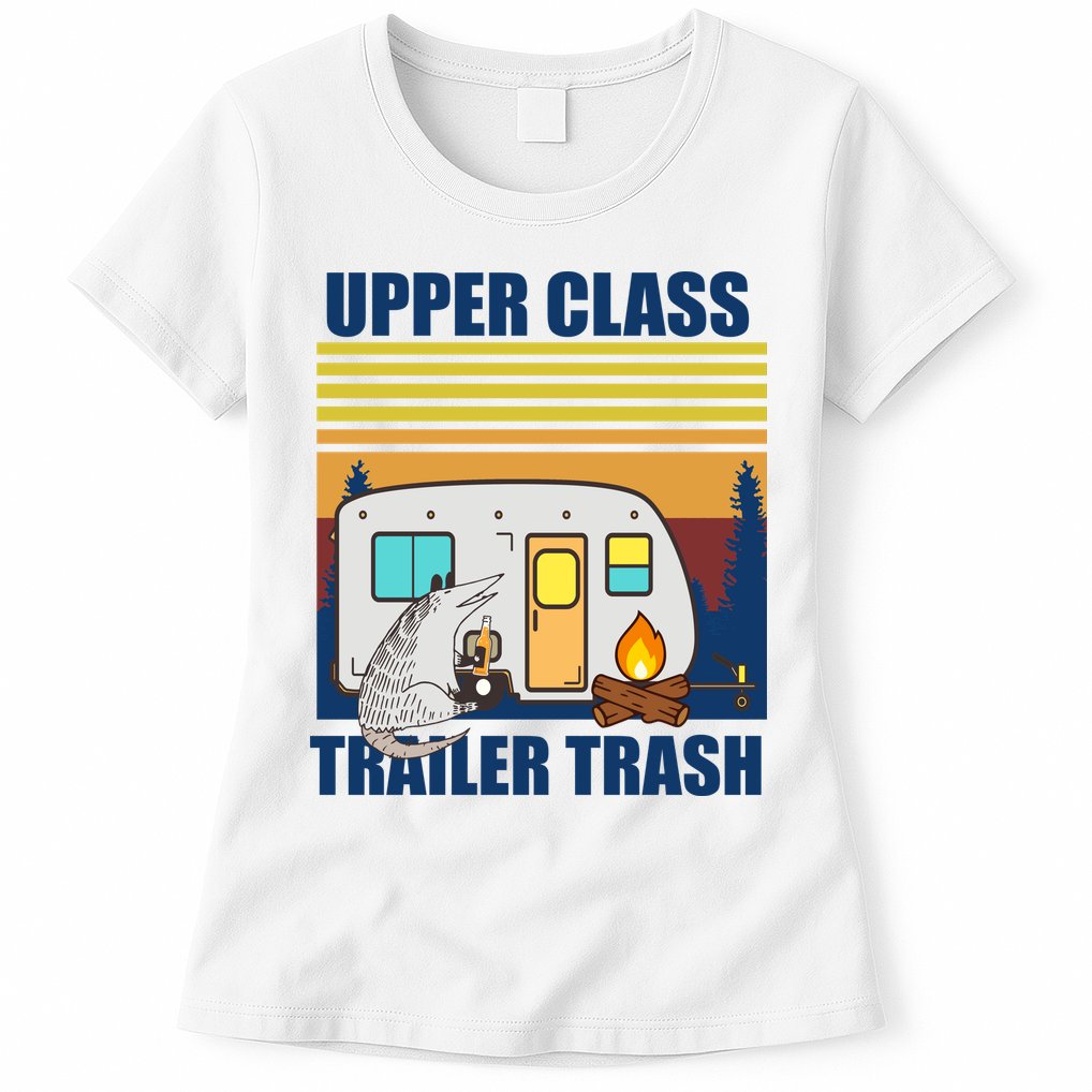 Upper Class Trailer trash Womens T-Shirt