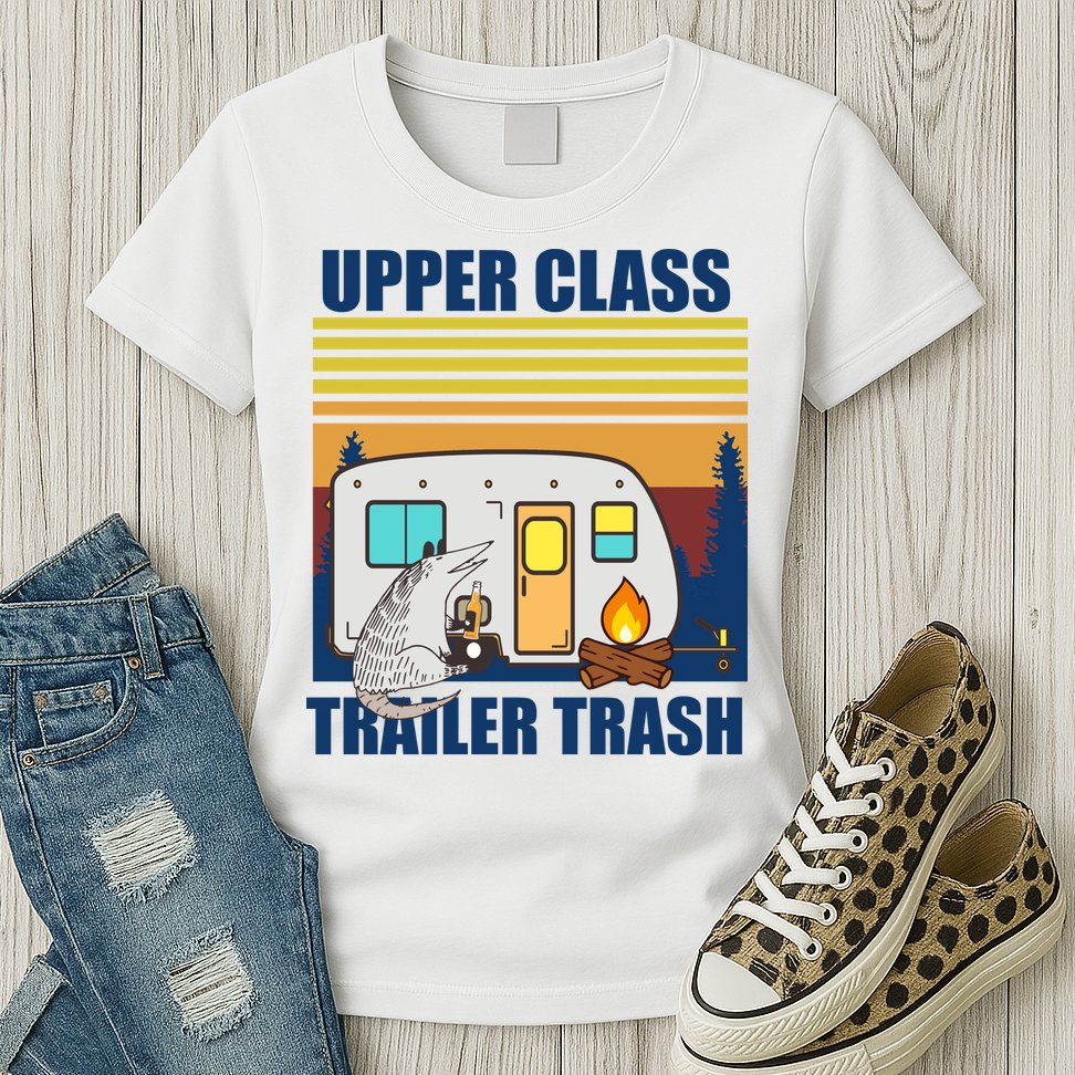 Upper Class Trailer trash Womens T-Shirt