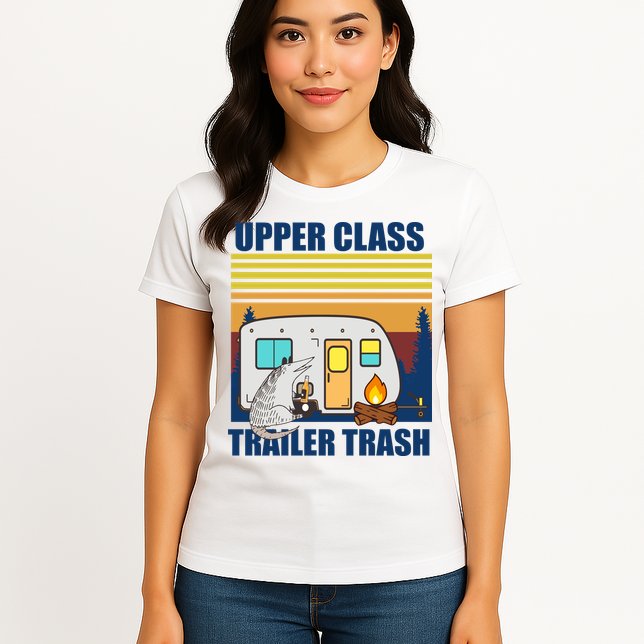 Upper Class Trailer trash Womens T-Shirt