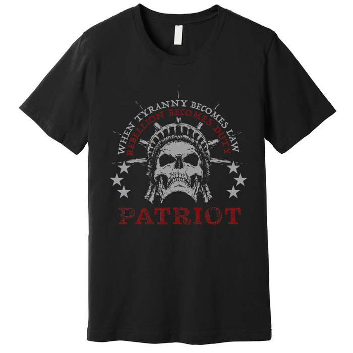 US Patriots Skull Tyranny Rebellion Freedom 2nd Amendment  Premium T-Shirt