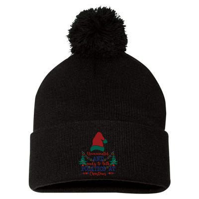 Unvaccinated Politics Talk At Christmas Pom Pom 12in Knit Beanie