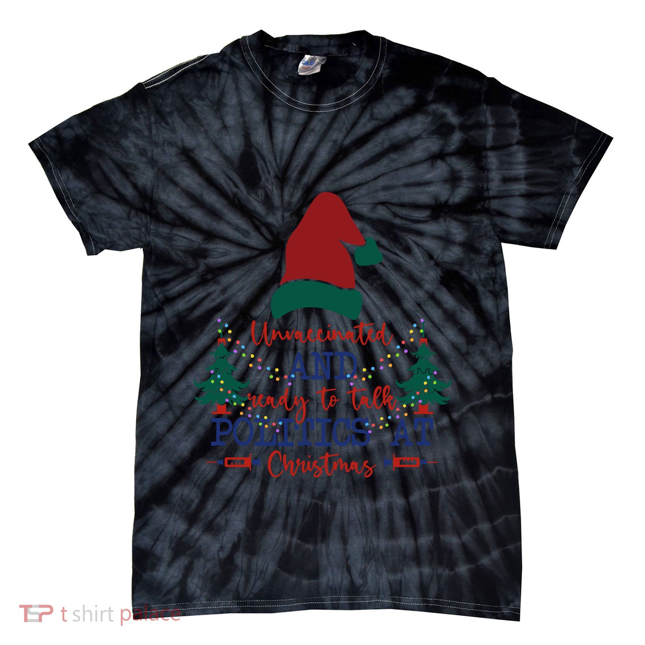 Unvaccinated Politics Talk At Christmas Tie-Dye T-Shirt
