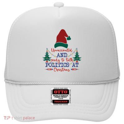 Unvaccinated Politics Talk At Christmas High Crown Mesh Back Trucker Hat